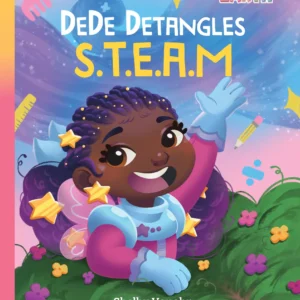 DeDe Detangles S.T.E.A.M.